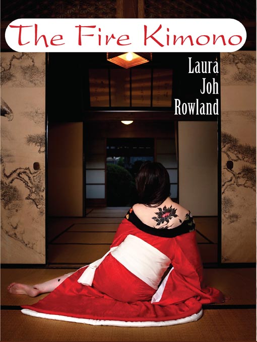 Title details for The Fire Kimono by Laura Joh Rowland - Available